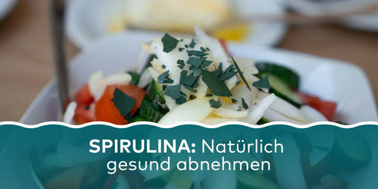 Unterstützung für deine Diät: natürlich Abnehmen mit Spirulina